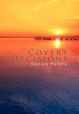 Peters, D: Covert Decisions