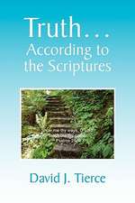 Truth. According to the Scriptures