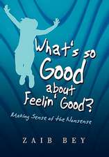 What's so Good about Feelin' Good?