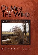 Lee, R: Of Men and the Wind