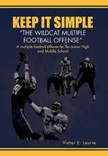 Keep It Simple''The Wildcat Multiple Football Offense"