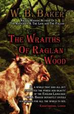 Baker, W: Wraiths of Raglan Wood