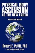 Physical Body Ascension to the New Earth