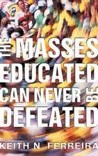 The Masses Educated Can Never Be Defeated