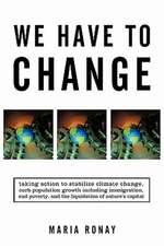 We Have to Change