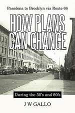 Pasadena to Brooklyn Via Route 66-How Plans Can Change-During the 50's and 60's