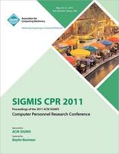 Sigmis CPR 2011 Proceedings of the 2011 ACM Sigmis Computer Personnel Research Conference