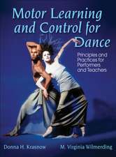 Motor Learning and Control for Dance: Principles and Practices for Performers and Teachers