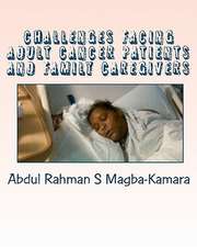 Challenges Facing Adult Cancer Patients and Family Caregivers