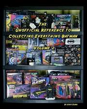 The Unofficial Reference to Collecting Everything Batman