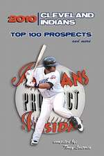 2010 Cleveland Indians Top 100 Prospects and More