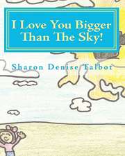 I Love You Bigger Than the Sky!