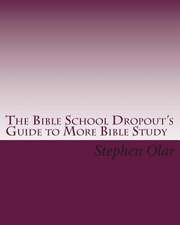 The Bible School Dropout's Guide to More Bible Study