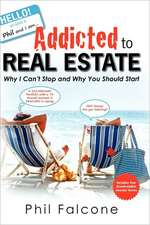 Addicted to Real Estate: Taking You Through Life in Truth