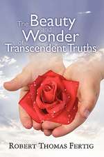 The Beauty and Wonder of Transcendent Truths