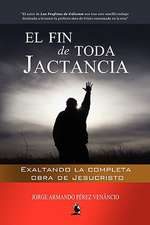 El Fin de Toda Jactancia