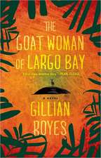 The Goat Woman of Largo Bay: A Novel