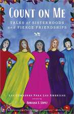 Count on Me: Tales of Sisterhoods and Fierce Friendships