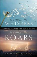 Sometimes He Whispers, Sometimes He Roars: Learning to Hear the Voice of God