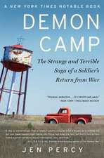 Demon Camp: The Strange and Terrible Saga of a Soldier S Return from War