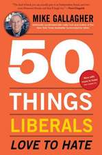 50 Things Liberals Love to Hate