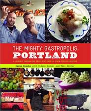 The Mighty Gastropolis: A Journey Through the Center of America's New Food Revolution