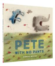 Pete with No Pants