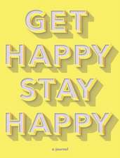 Get Happy, Stay Happy