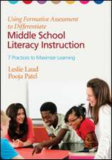 Using Formative Assessment to Differentiate Middle School Literacy Instruction: Seven Practices to Maximize Learning