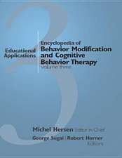 Encyclopedia of Behavior Modification and Cognitive Behavior Therapy: Volume I: Adult Clinical Applications Volume II: Child Clinical Applications Volume III: Educational Applications