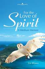 For the Love of Spirit