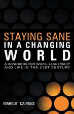 Staying Sane in a Changing World