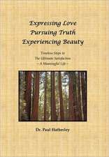 Expressing Love--Pursuing Truth--Experiencing Beauty