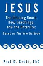 Jesus - The Missing Years, New Teachings & the Afterlife