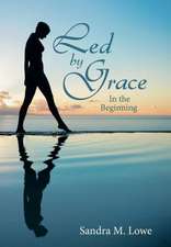 Lowe, S: Led by Grace
