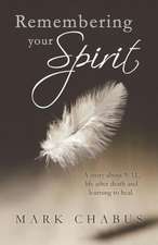 Remembering Your Spirit