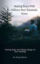 Making Peace with Military Post-Traumatic Stress