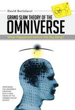 Grand Slam Theory of the Omniverse