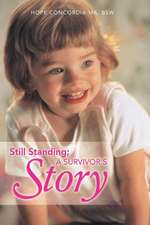 Still Standing; A Survivor's Story