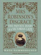 Mrs. Robinson's Disgrace: The Private Diary of a Victorian Lady