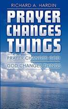 Prayer Changes Things