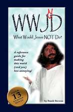 What Would Jesus Not Do?