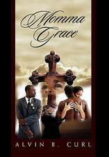 Alvin B. Curl: Momma Grace