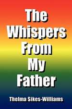 The Whispers from My Father