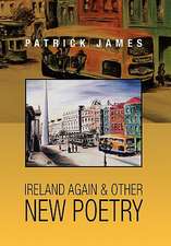 Ireland Again & Other New Poetry