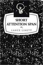 Short Attention Span