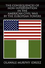 The Consequences of Non-Intervention in the American Civil War by the European Powers