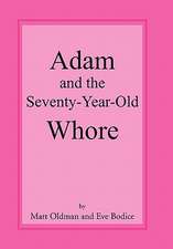 Matt Oldman and Eve Bodice: Adam and the Seventy-Year-Old Wh