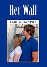 Harper, T: Her Wall