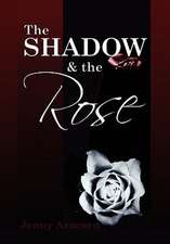 Arnesen, J: Shadow and the Rose